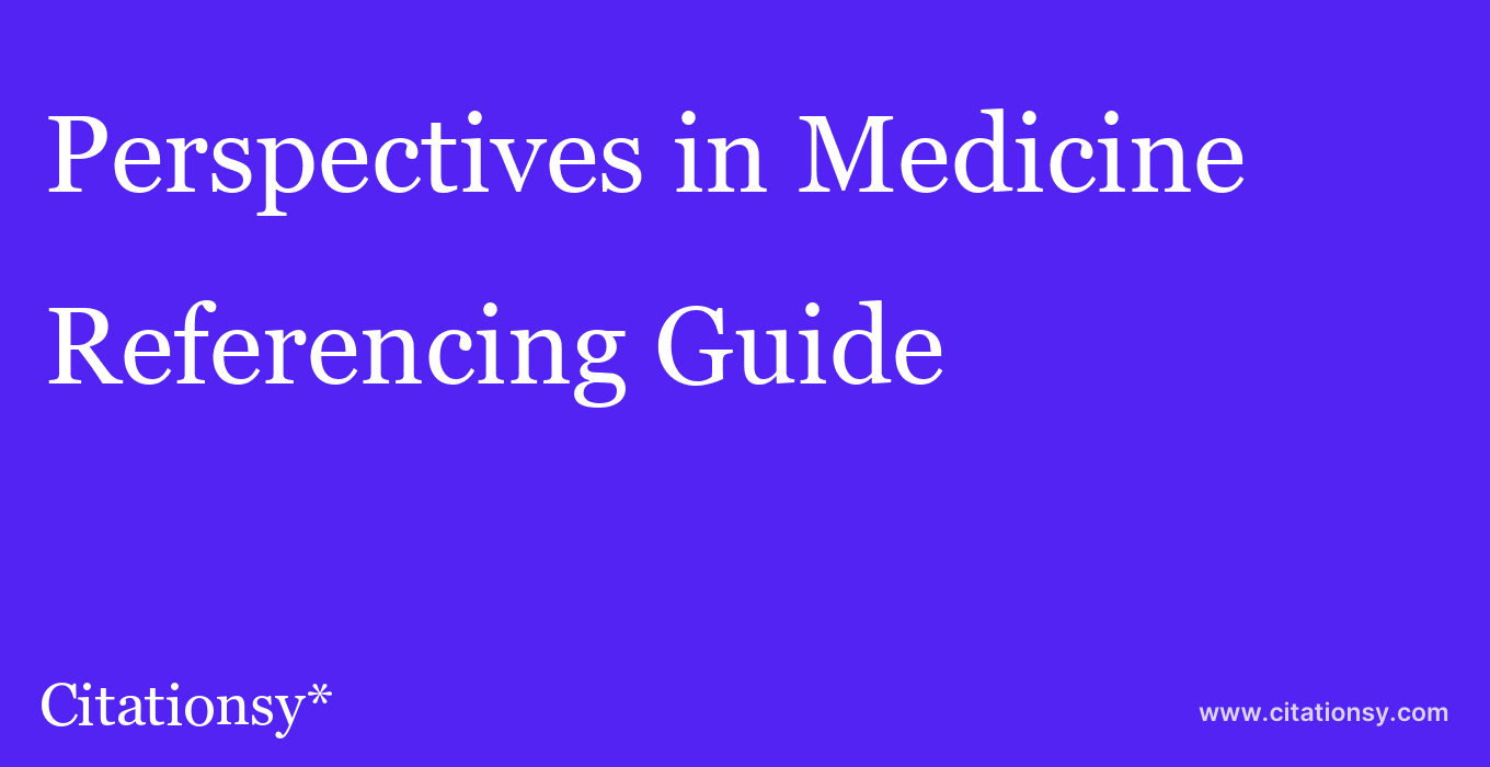 cite Perspectives in Medicine  — Referencing Guide